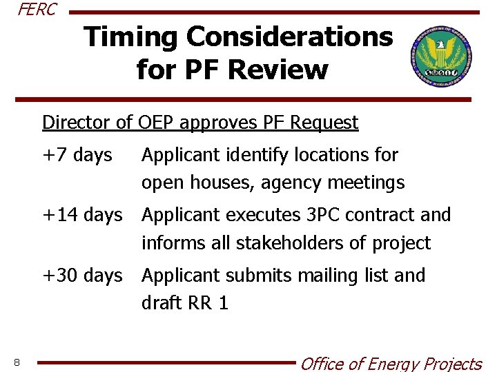 FERC Timing Considerations for PF Review Director of OEP approves PF Request +7 days