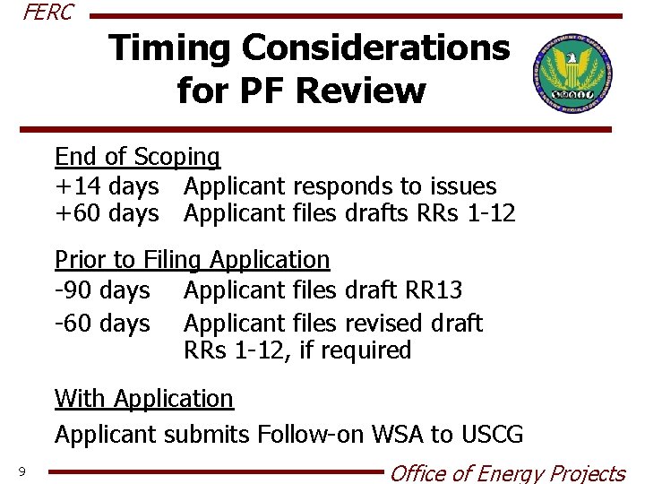 FERC Timing Considerations for PF Review End of Scoping +14 days Applicant responds to