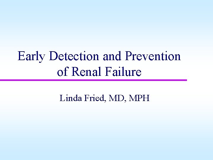 Early Detection and Prevention of Renal Failure Linda