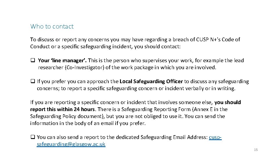 Who to contact To discuss or report any concerns you may have regarding a