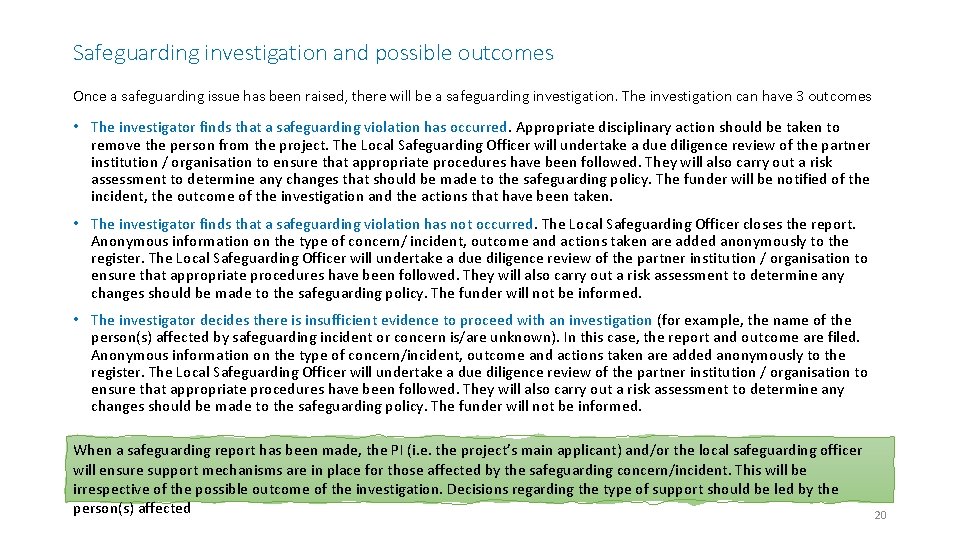 Safeguarding investigation and possible outcomes Once a safeguarding issue has been raised, there will