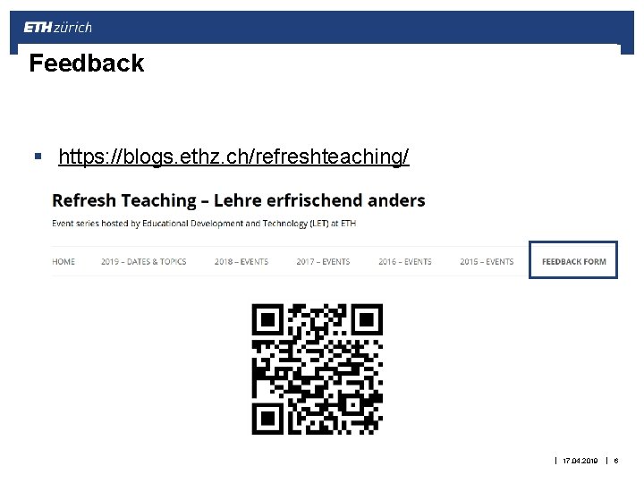 Feedback § https: //blogs. ethz. ch/refreshteaching/ | 17. 04. 2019 | 6 