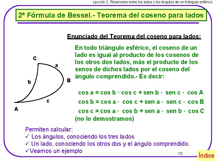 Lección 2. Relaciones entre los lados y los ángulos de un triángulo esférico. 2ª