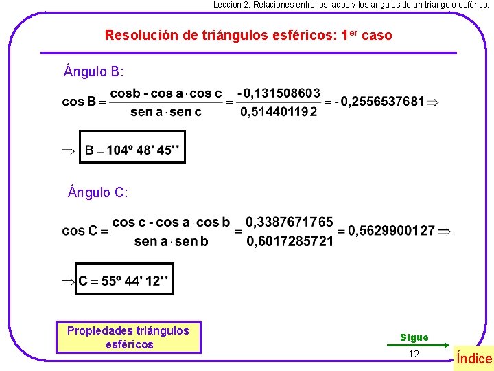 Lección 2. Relaciones entre los lados y los ángulos de un triángulo esférico. Resolución