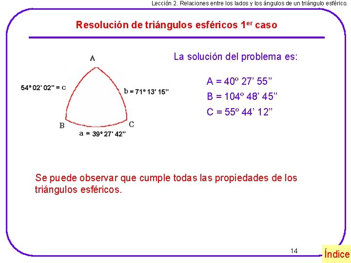 Lección 2. Relaciones entre los lados y los ángulos de un triángulo esférico. Resolución