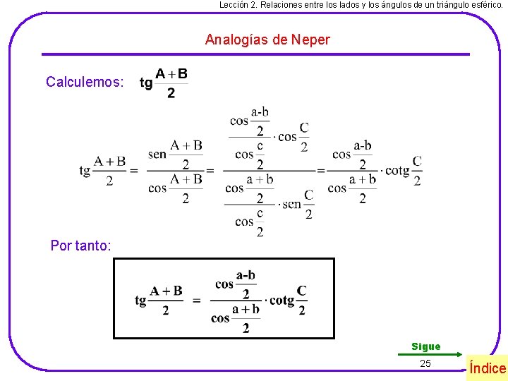Lección 2. Relaciones entre los lados y los ángulos de un triángulo esférico. Analogías