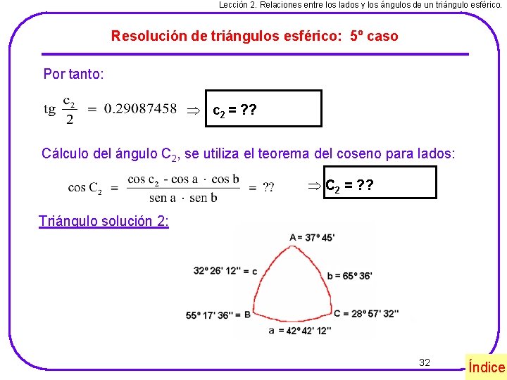 Lección 2. Relaciones entre los lados y los ángulos de un triángulo esférico. Resolución