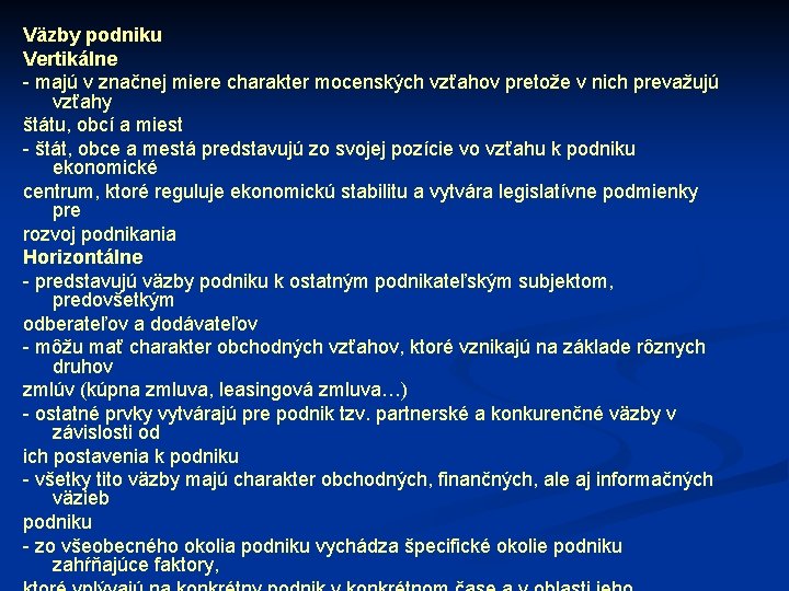 Väzby podniku Vertikálne - majú v značnej miere charakter mocenských vzťahov pretože v nich