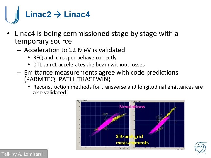 Linac 2 Linac 4 • Linac 4 is being commissioned stage by stage with