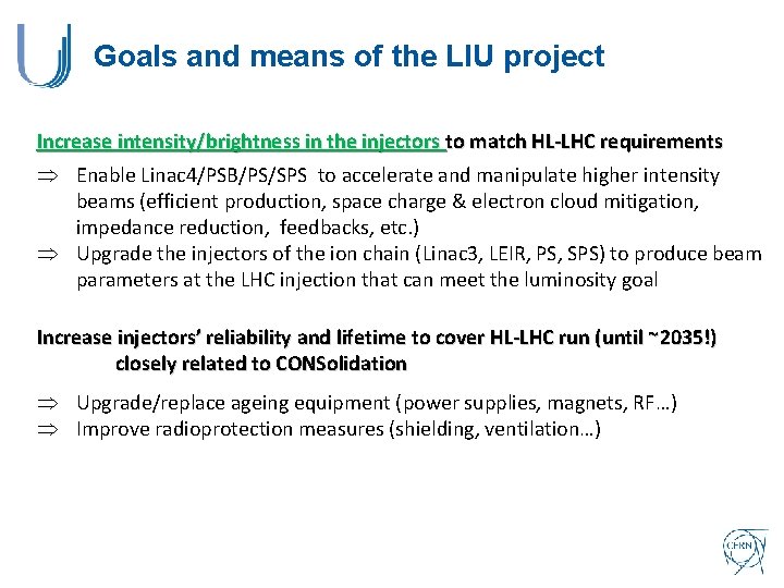 Goals and means of the LIU project Increase intensity/brightness in the injectors to match