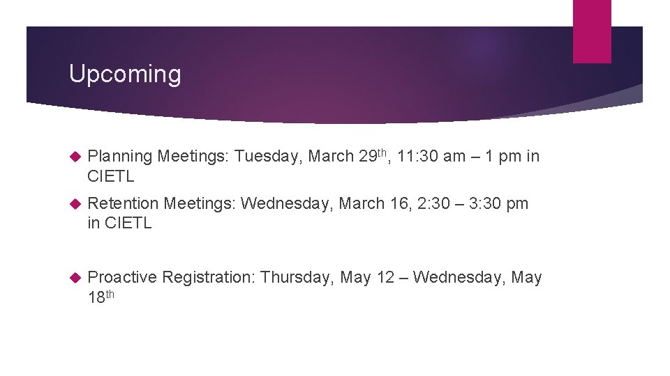 Upcoming Planning Meetings: Tuesday, March 29 th, 11: 30 am – 1 pm in
