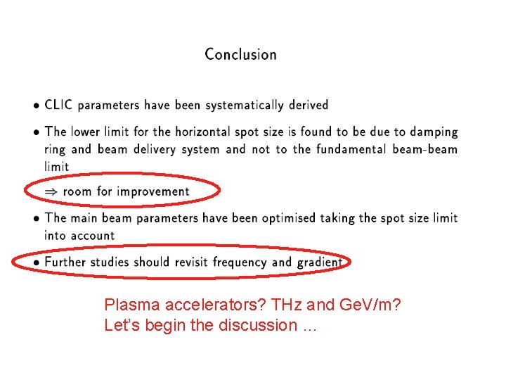 Plasma accelerators? THz and Ge. V/m? Let’s begin the discussion … 