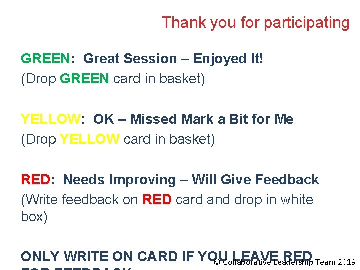 Thank you for participating GREEN: Great Session – Enjoyed It! (Drop GREEN card in