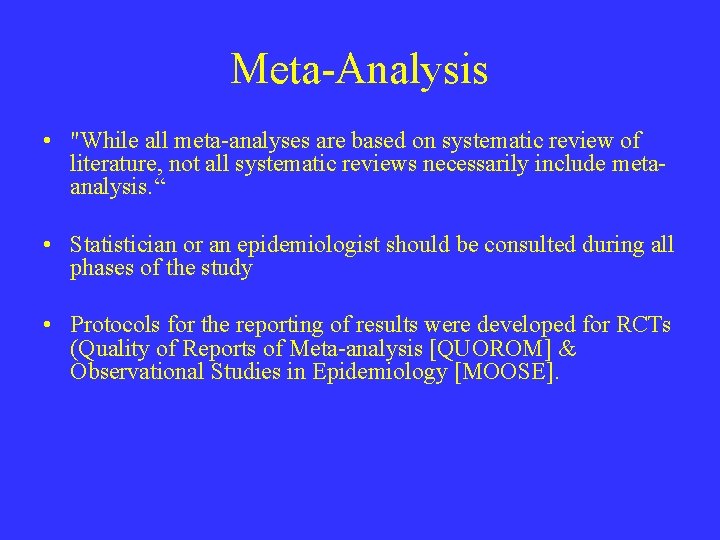 Meta-Analysis • "While all meta-analyses are based on systematic review of literature, not all