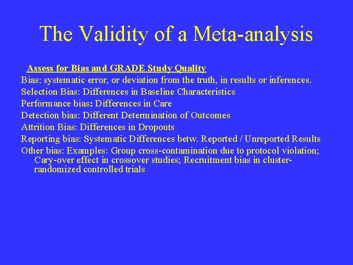 The Validity of a Meta-analysis Assess for Bias and GRADE Study Quality Bias: systematic