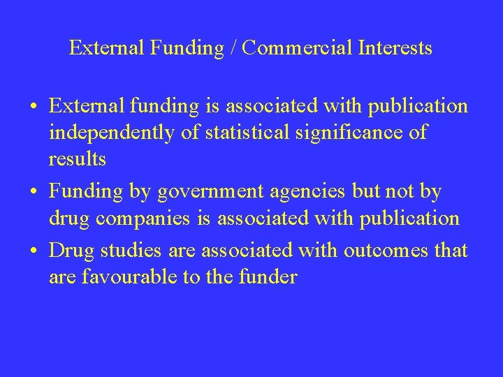 External Funding / Commercial Interests • External funding is associated with publication independently of