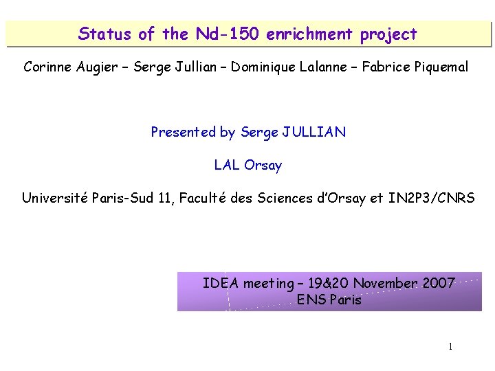 Status of the Nd-150 enrichment project Corinne Augier – Serge Jullian – Dominique Lalanne