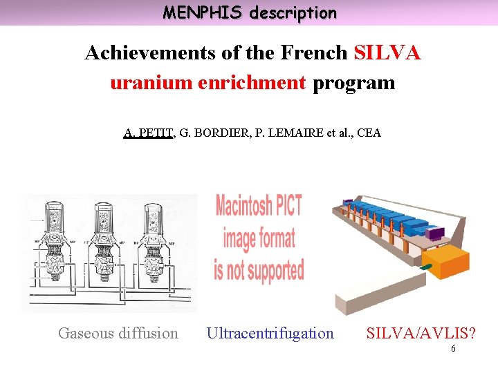 MENPHIS description Achievements of the French SILVA uranium enrichment program A. PETIT, G. BORDIER,