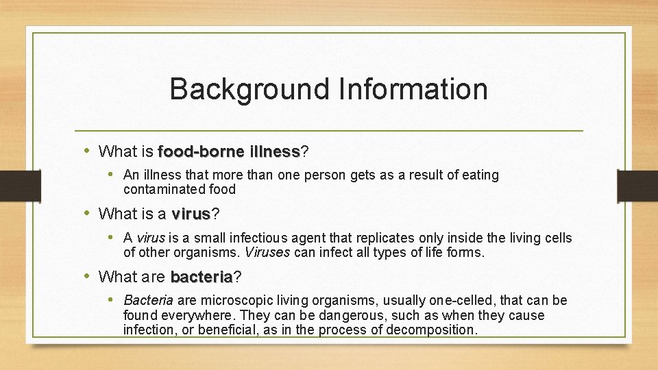 Background Information • What is food-borne illness? illness • An illness that more than