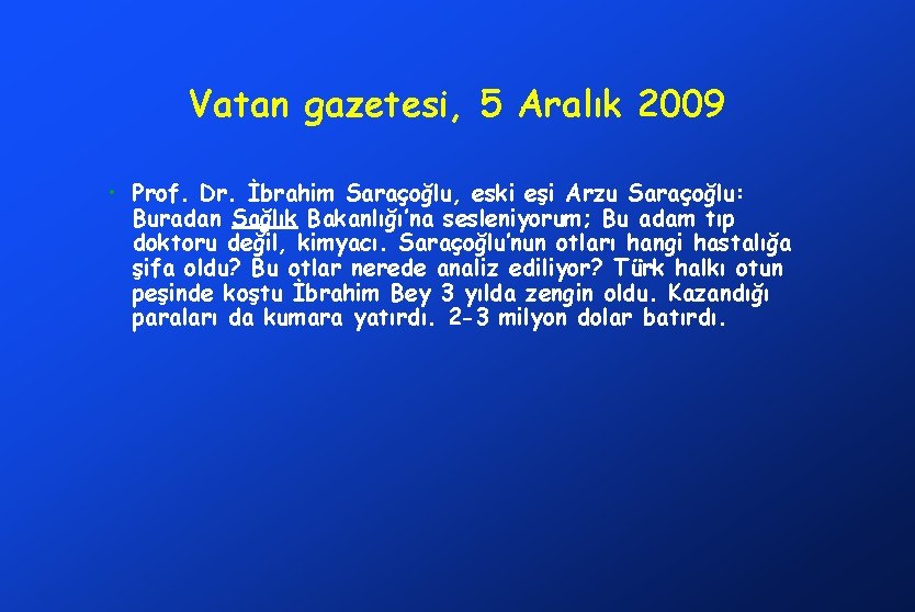 Vatan gazetesi, 5 Aralık 2009 • Prof. Dr. İbrahim Saraçoğlu, eski eşi Arzu Saraçoğlu: