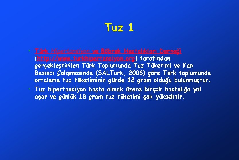Tuz 1 • Türk Hipertansiyon ve Böbrek Hastalıkları Derneği (http: //www. turkhipertansiyon. org) tarafından