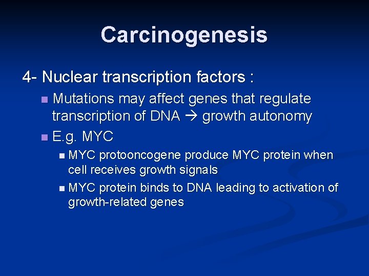 Carcinogenesis 4 - Nuclear transcription factors : Mutations may affect genes that regulate transcription