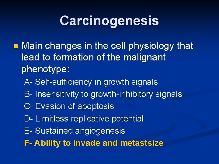 Carcinogenesis n Main changes in the cell physiology that lead to formation of the