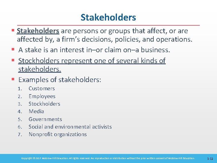 Stakeholders § Stakeholders are persons or groups that affect, or are affected by, a