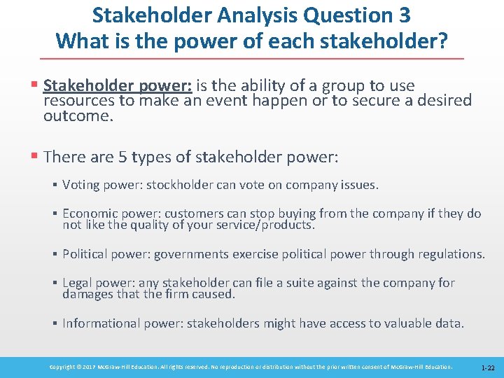 Stakeholder Analysis Question 3 What is the power of each stakeholder? § Stakeholder power: