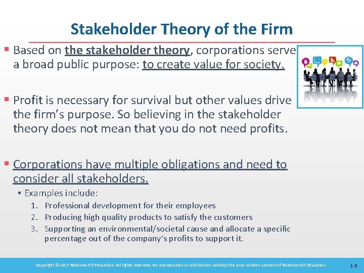 Stakeholder Theory of the Firm § Based on the stakeholder theory, corporations serve a