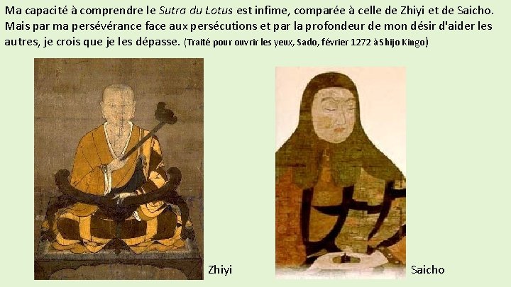 Ma capacité à comprendre le Sutra du Lotus est infime, comparée à celle de