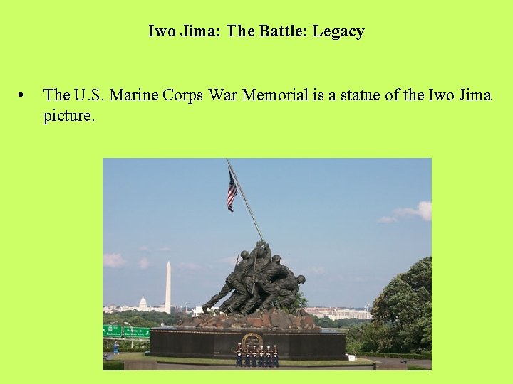Iwo Jima: The Battle: Legacy • The U. S. Marine Corps War Memorial is
