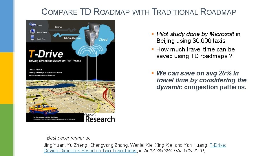 COMPARE TD ROADMAP WITH TRADITIONAL ROADMAP § Pilot study done by Microsoft in Beijing