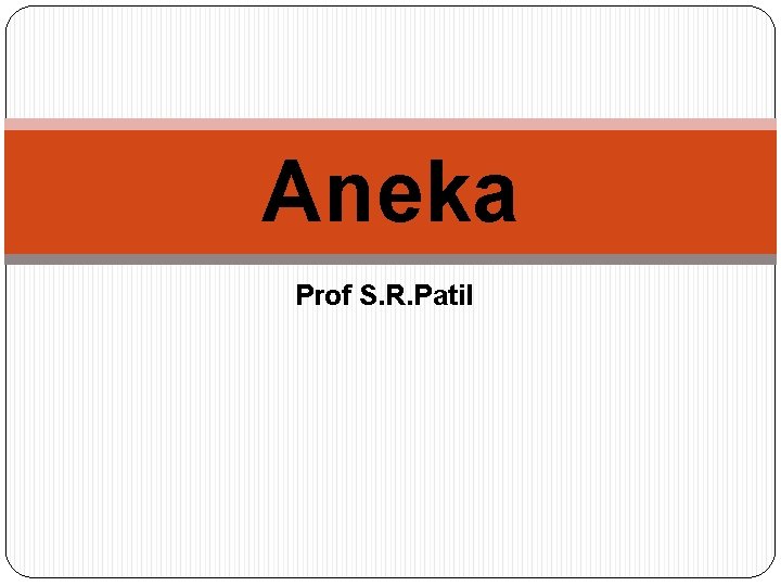 Aneka Prof S. R. Patil 