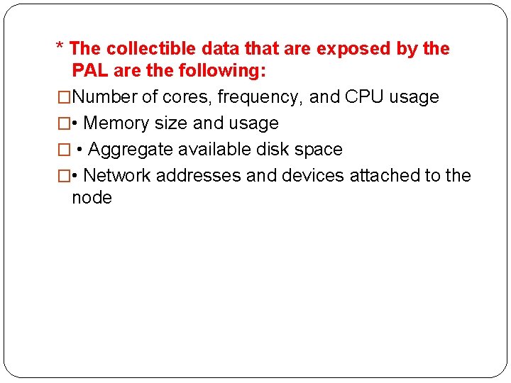 * The collectible data that are exposed by the PAL are the following: �Number