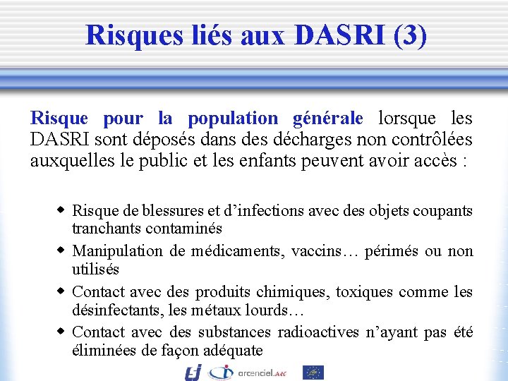 Risques liés aux DASRI (3) Risque pour la population générale lorsque les DASRI sont