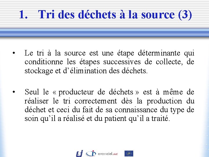 1. Tri des déchets à la source (3) • Le tri à la source