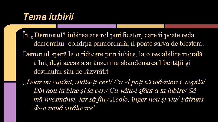 Tema iubirii În „Demonul” iubirea are rol purificator, care îi poate reda demonului condiția