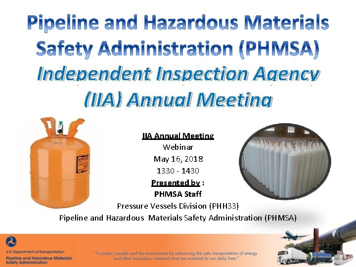 Independent Inspection Agency (IIA) Annual Meeting IIA Annual Meeting Webinar May 16, 2018 1330