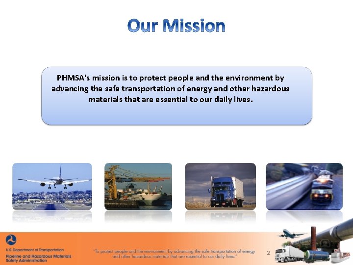 015 IT Portfolio PHMSA's mission is to protect people and the environment by advancing