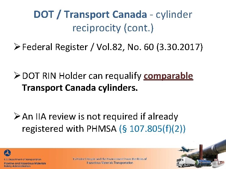 DOT / Transport Canada - cylinder reciprocity (cont. ) Ø Federal Register / Vol.