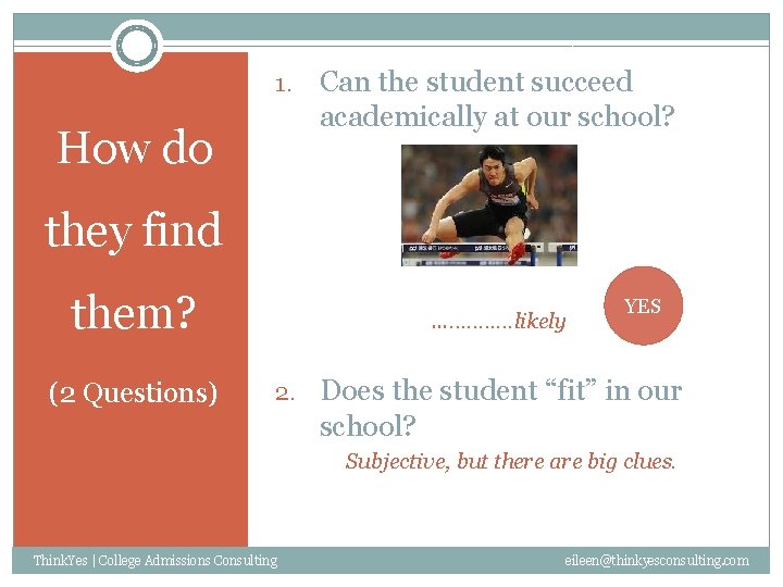 1. How do Can the student succeed academically at our school? they find them?