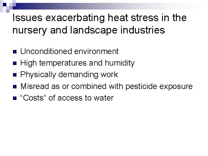 Issues exacerbating heat stress in the nursery and landscape industries n n n Unconditioned