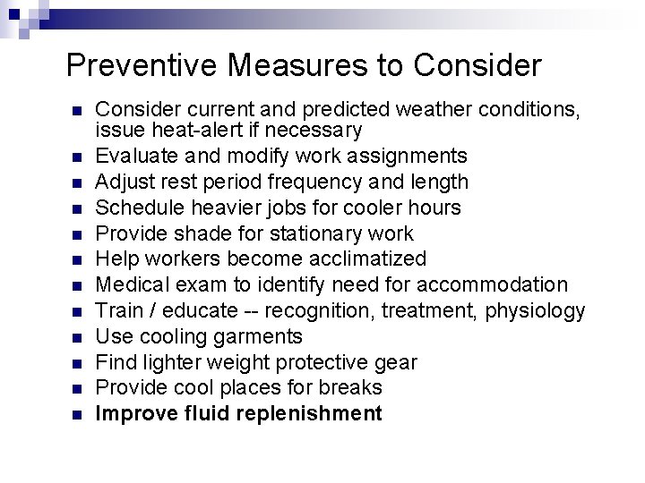 Preventive Measures to Consider n n n Consider current and predicted weather conditions, issue