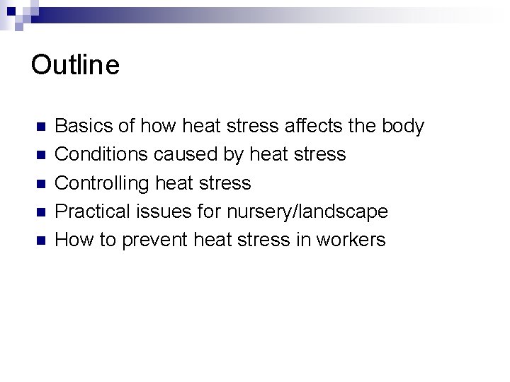 Outline n n n Basics of how heat stress affects the body Conditions caused