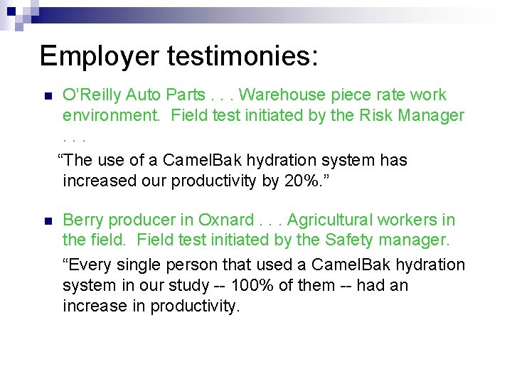 Employer testimonies: n O’Reilly Auto Parts. . . Warehouse piece rate work environment. Field