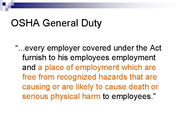 OSHA General Duty “. . . every employer covered under the Act furnish to