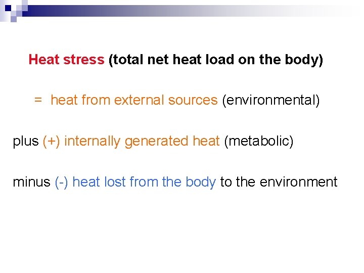 Heat stress (total net heat load on the body) = heat from external sources