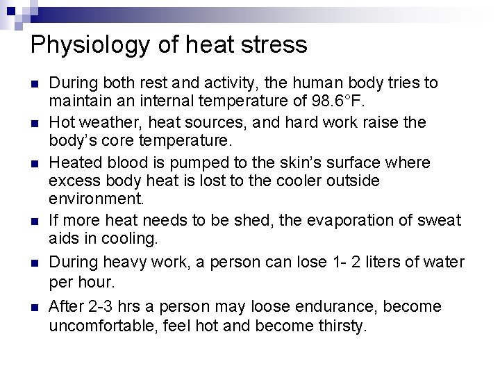 Physiology of heat stress n n n During both rest and activity, the human