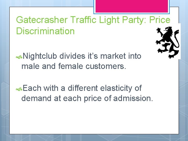 Gatecrasher Traffic Light Party: Price Discrimination Nightclub divides it’s market into male and female